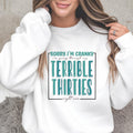 Sorry I'm Cranky I'm Going Through Terrible Thirties Sweatshirt, Funny Birthday Gift, Sarcastic 30th Birthday Crewneck, Unisex Pullover