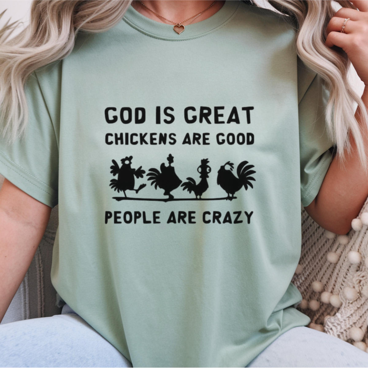 Funny Chicken Lover Sweatshirt, God Is Great Chickens Are Good People Are Crazy Farmhouse Chicken Farmer Gift Crewneck Pullover Top
