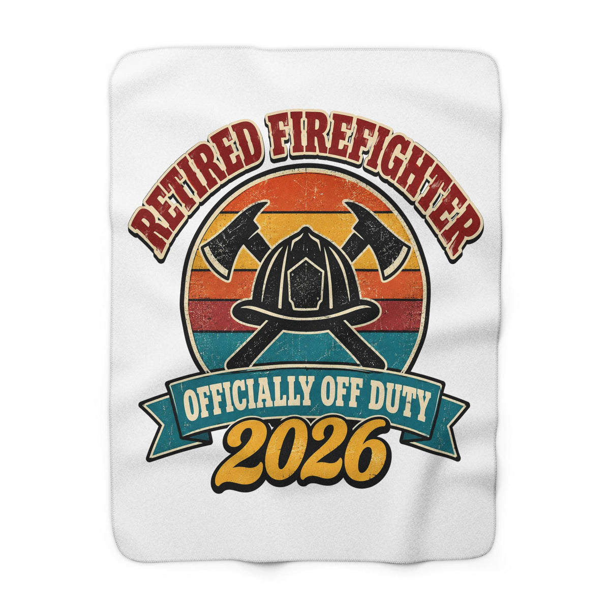 Retired Firefighter 2026 Blanket, Firefighter Retirement Gift, Officially Off Duty Sherpa Fleece Throw, Retro Fireman Gift