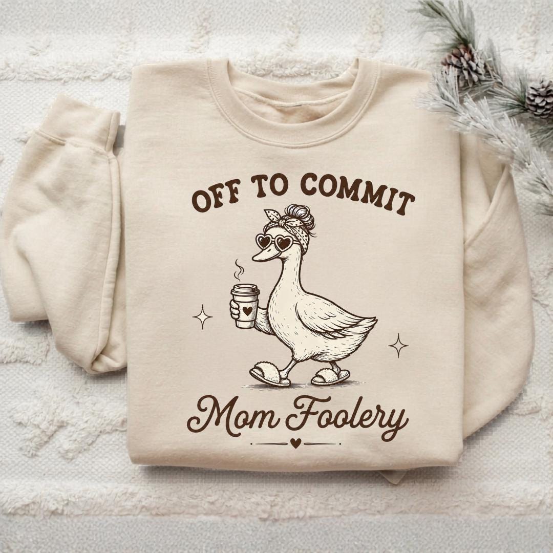 Off to Commit Mom Foolery Sweatshirt, Funny Mom Duck Crewneck, Coffee Lover Gift, Cute Cozy Mother’s Day Pullover, Mom Humor Top Gift
