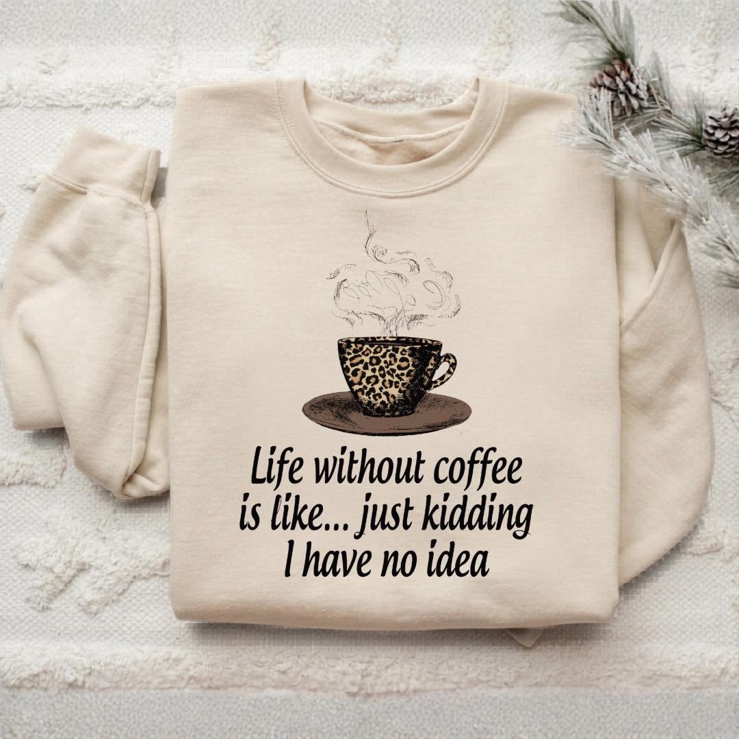 Coffee Lover Sweatshirt, Funny Coffee Quote Crewneck, Leopard Coffee Cup Top, Caffeine Humor Gift for Coffee Addict, Cozy Unisex Pullover
