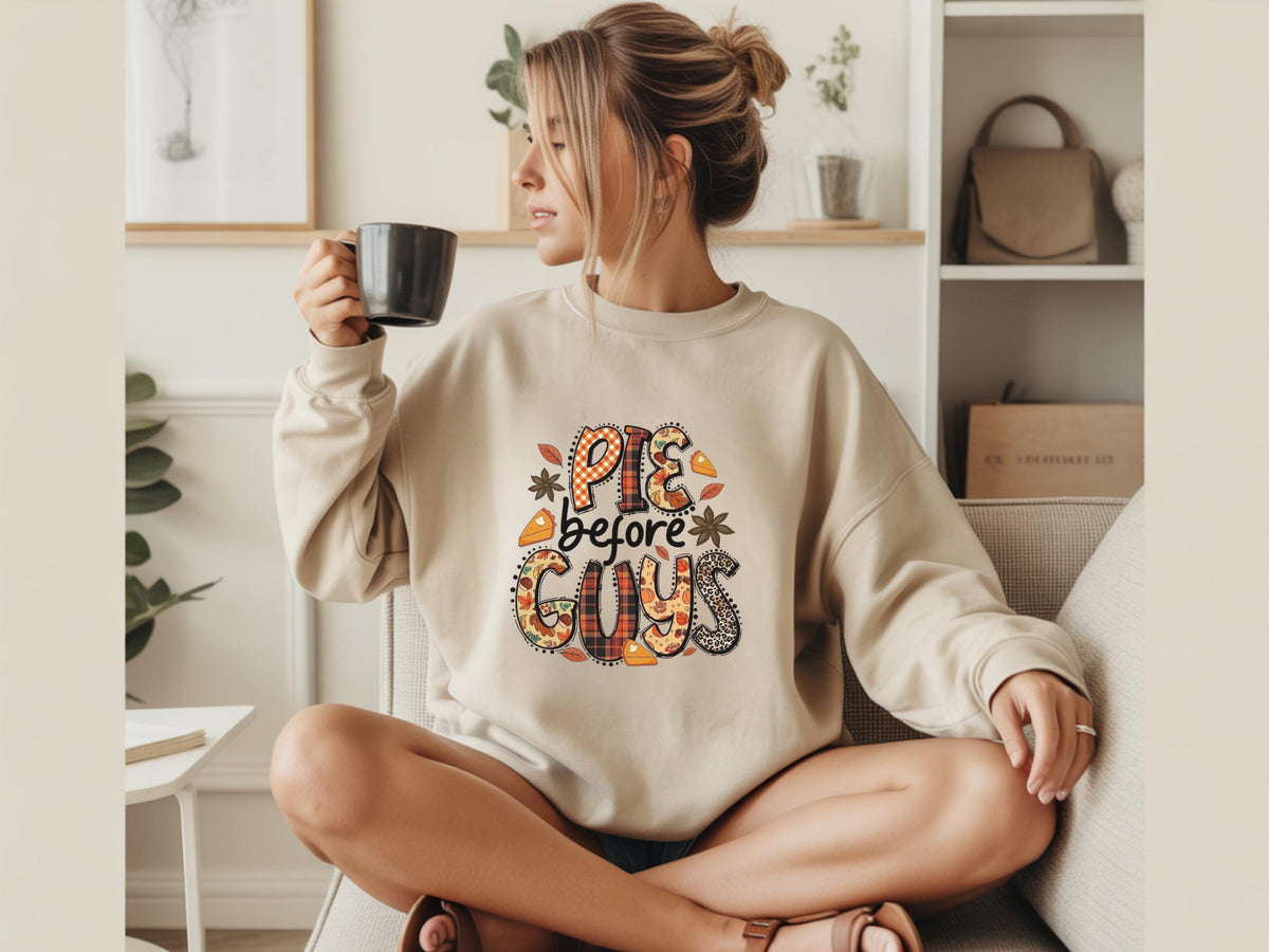 Pie Before Guys Sweatshirt, Funny Fall Crewneck, Thanksgiving Food Lover Gift, Autumn Graphic Pullover, Cozy Seasonal Outfit Idea Gift