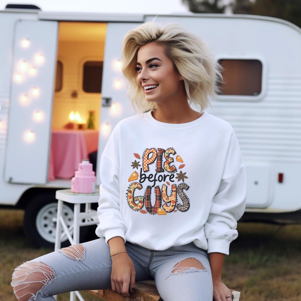 Pie Before Guys Sweatshirt, Funny Fall Crewneck, Thanksgiving Food Lover Gift, Autumn Graphic Pullover, Cozy Seasonal Outfit Idea Gift