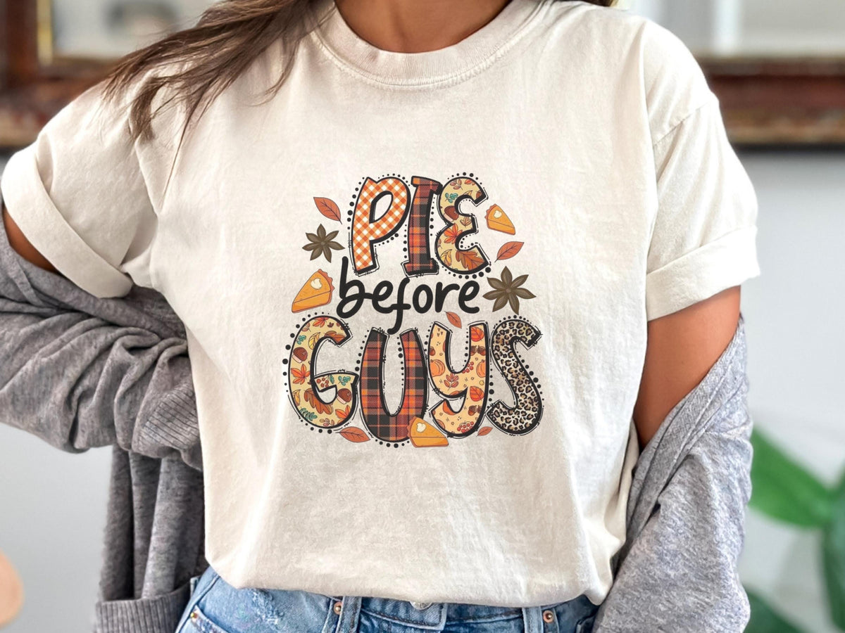 Pie Before Guys Sweatshirt, Funny Fall Crewneck, Thanksgiving Food Lover Gift, Autumn Graphic Pullover, Cozy Seasonal Outfit Idea Gift