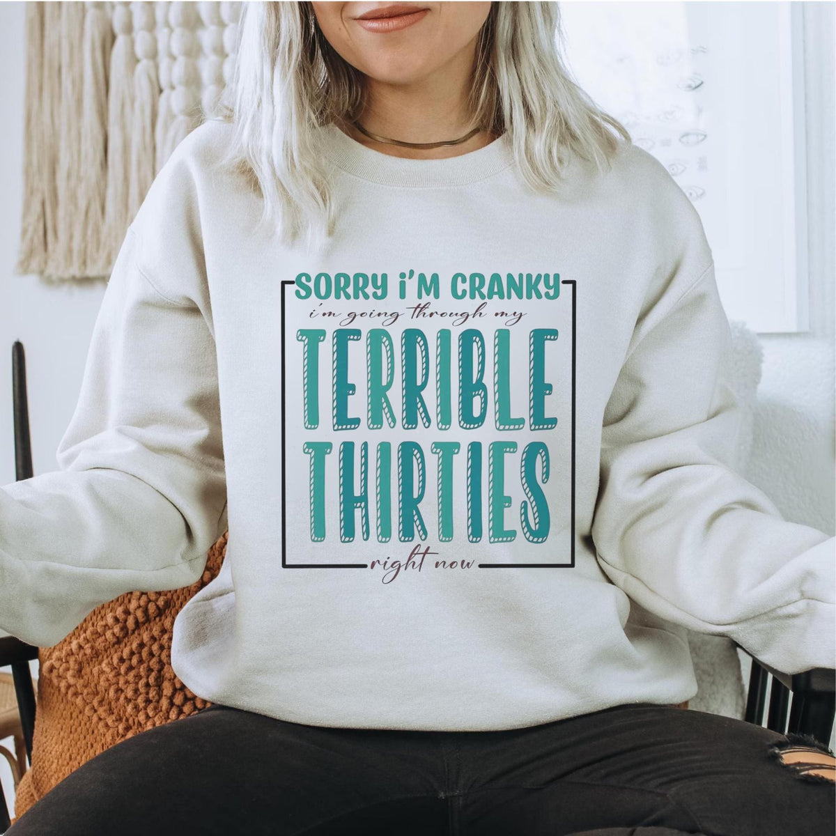 Sorry I'm Cranky I'm Going Through Terrible Thirties Sweatshirt, Funny Birthday Gift, Sarcastic 30th Birthday Crewneck, Unisex Pullover