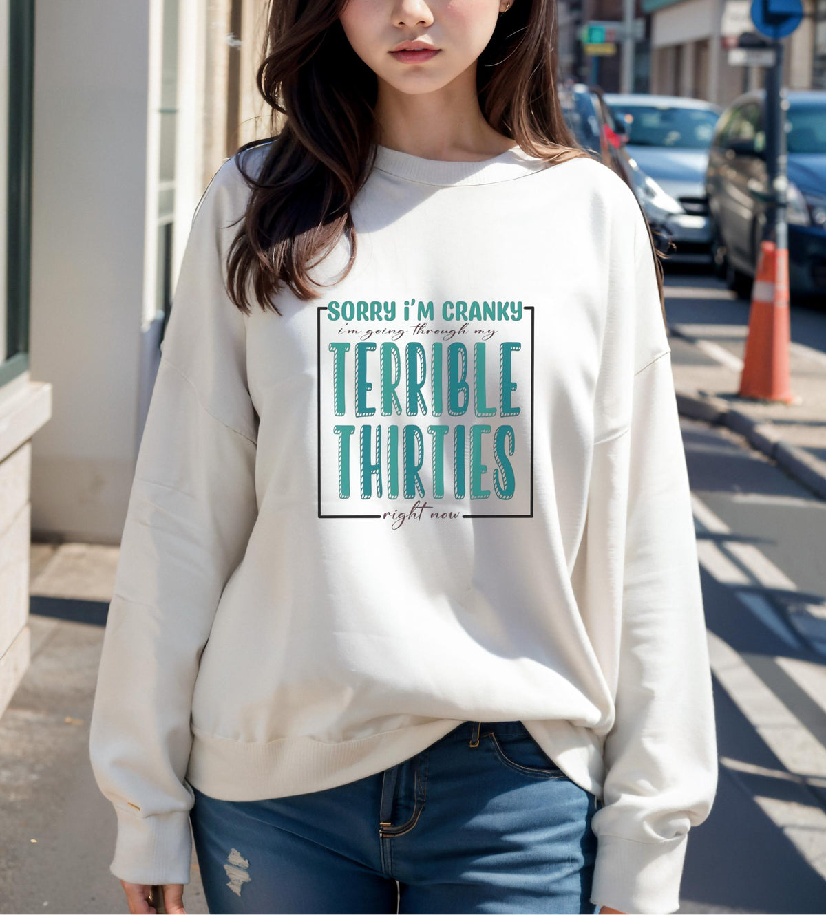 Sorry I'm Cranky I'm Going Through Terrible Thirties Sweatshirt, Funny Birthday Gift, Sarcastic 30th Birthday Crewneck, Unisex Pullover