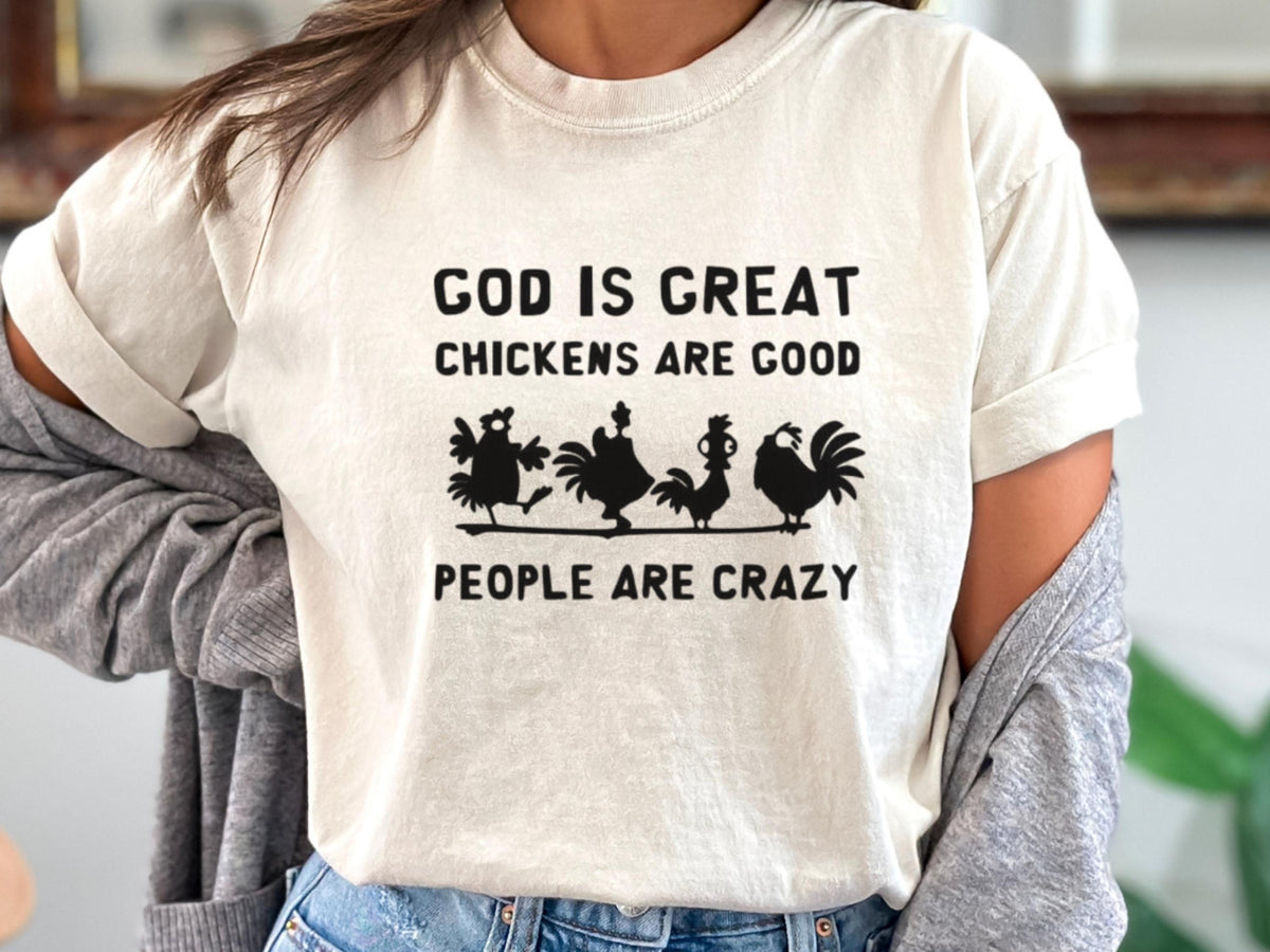 Funny Chicken Lover Sweatshirt, God Is Great Chickens Are Good People Are Crazy Farmhouse Chicken Farmer Gift Crewneck Pullover Top