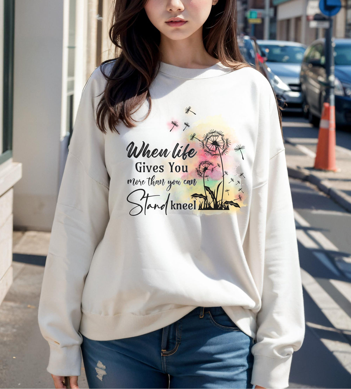 When Life Gives You More Than You Can Stand Inspirational Dandelion Sweatshirt, Uplifting Positive Quote Crewneck, Encouragement Gift
