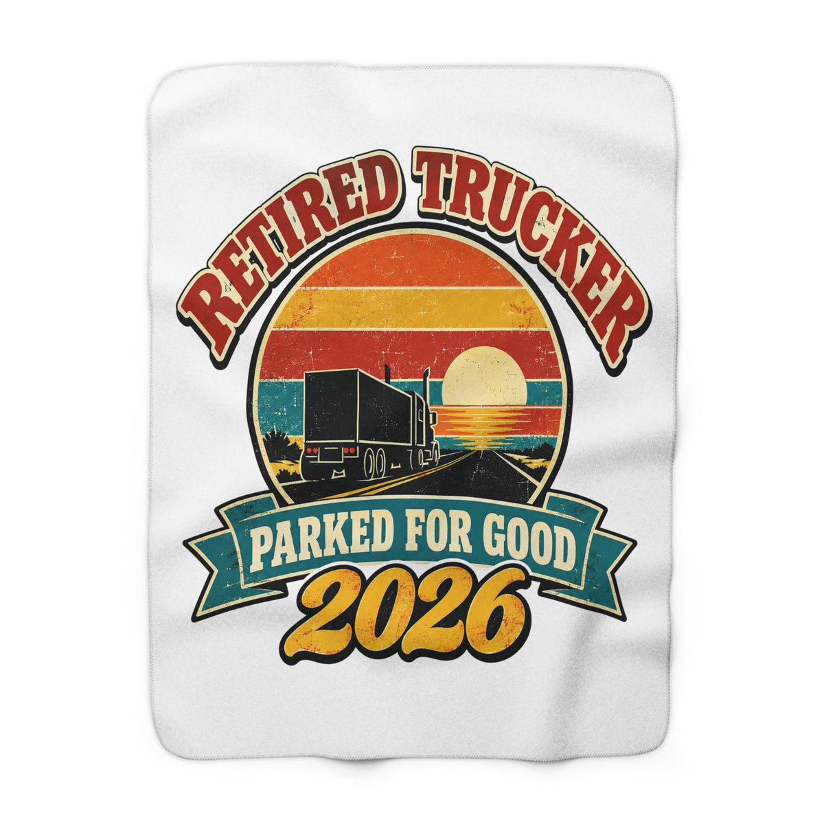 Retired Trucker 2026 Blanket, Truck Driver Retirement Gift, Parked For Good Sherpa Fleece Throw, Retro Trucker Gift