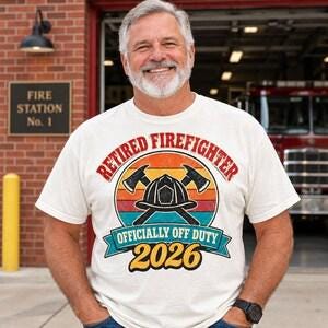 Retired Firefighter 2026 Shirt, Mug or Tote, Retro Firefighter Retirement Gift, Officially Off Duty, Fire Dept Gift