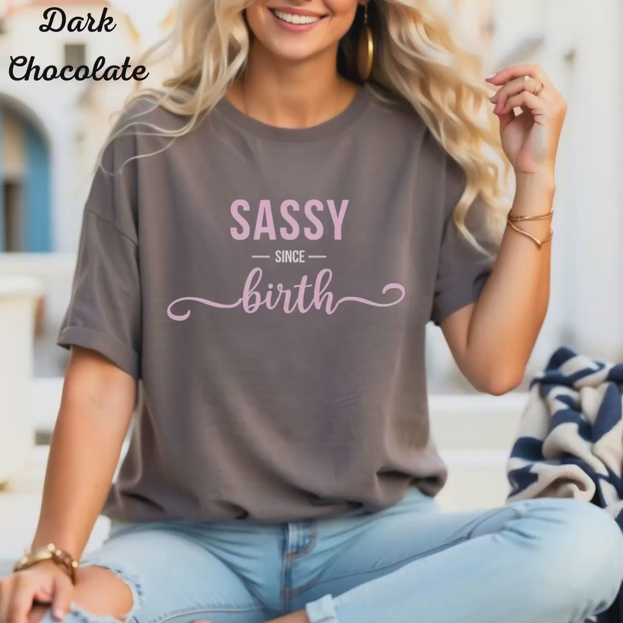 Sassy Since Birth Shirt – Funny Women's Graphic Tee – Cute Sassy T-Shirt – Bold Attitude Shirt – Gift for Her with Personality