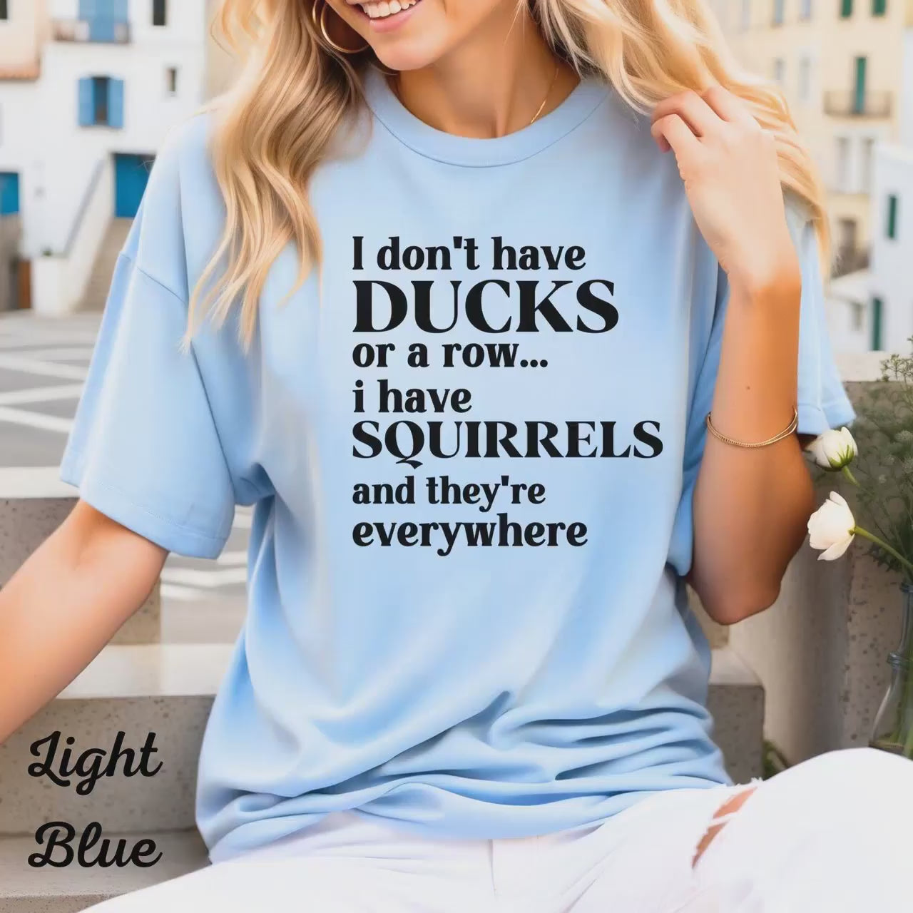 I Don't Have My Ducks in a Row I Have Squirrels and They're Everywhere T-Shirt Funny Women's Graphic Tee Sarcastic Humor Shirt Gift for Her