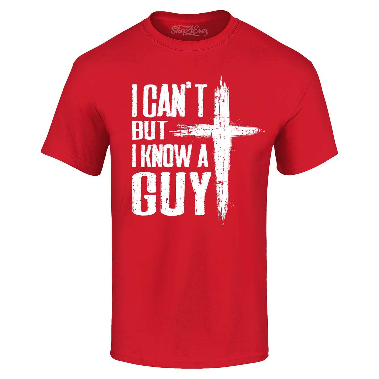 I Can't but I Know a Guy T-shirt Jesus Religious Shirt
