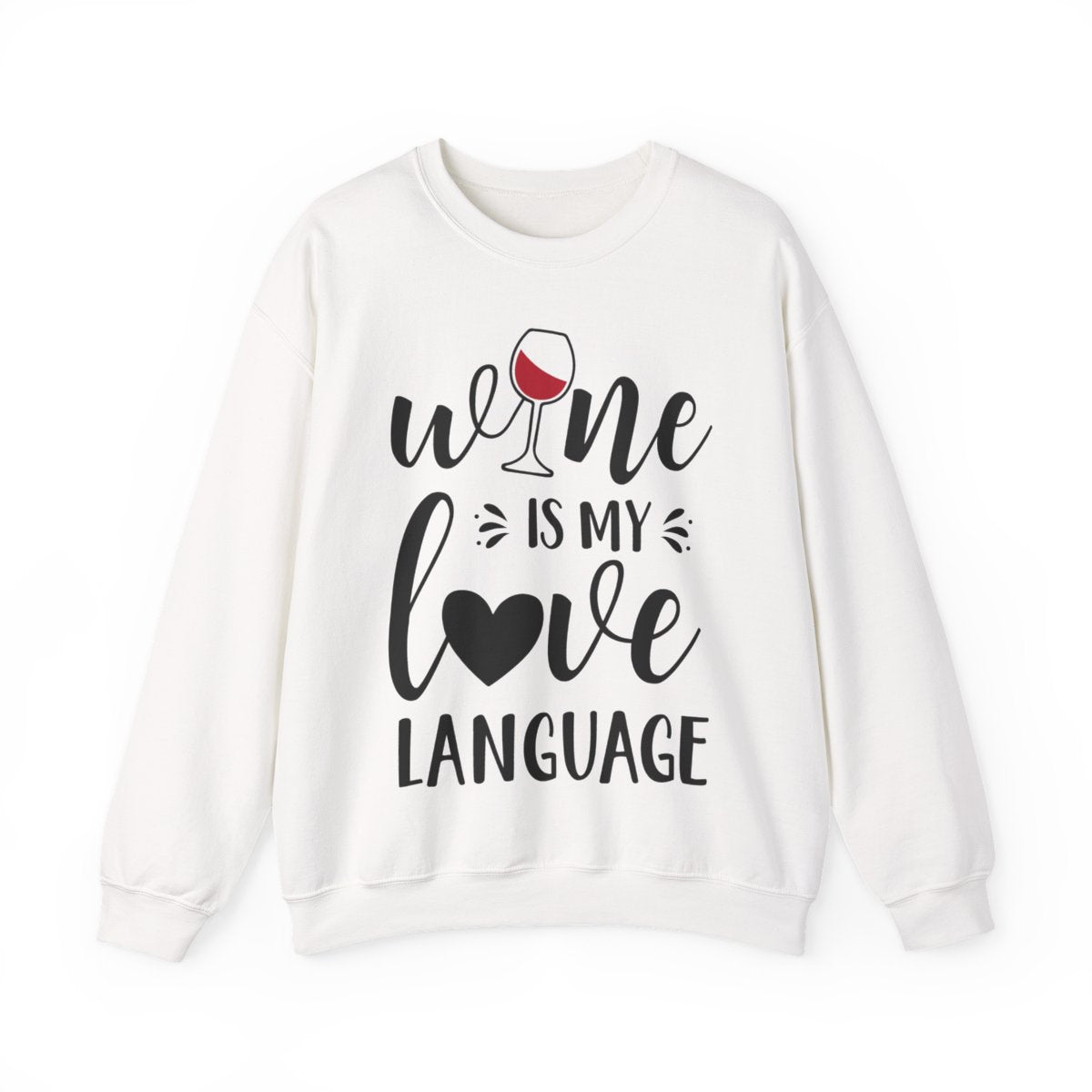 Wine Is My Love Language Sweatshirt • Wine Lover Gift • Funny Wine Shirt • Cozy Unisex Pullover • Wine Quote Graphic Sweatshirt