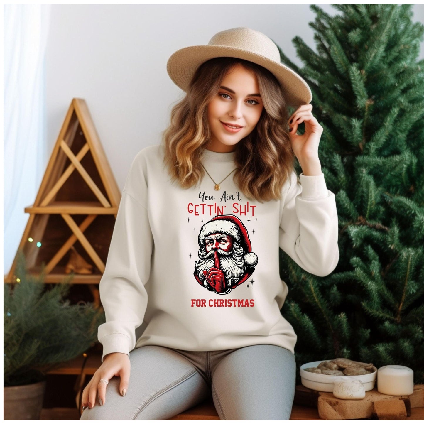 Unisex "You Aint Gettin Shit For Christmas" Santa Sweatshirt